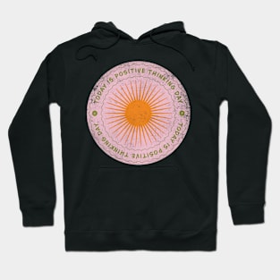 Today is Positive Thinking Day Badge Hoodie